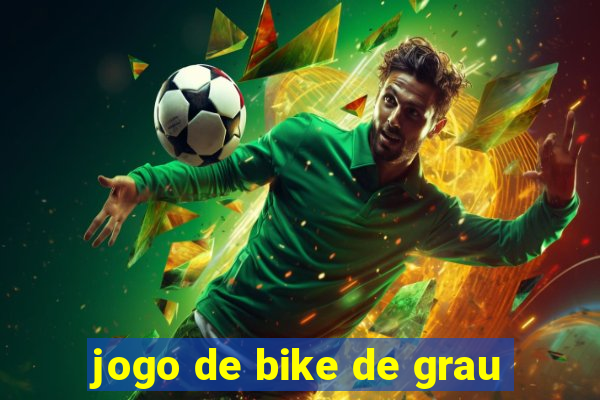 jogo de bike de grau